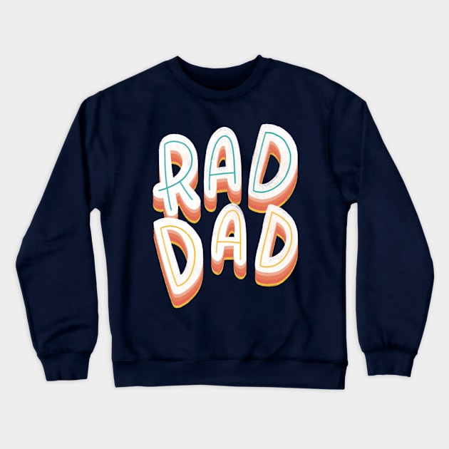 Rad Dad Crewneck Sweatshirt by Inkus Dingus